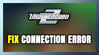 How to FIX Need for Speed: Underground 2 Connection Error / Server Error!