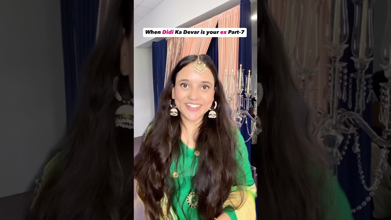 When Didi Ka Devar is your Ex |Part-7|#relatable#marraige#devar#lovestory#dimplewali#viralshorts#yt