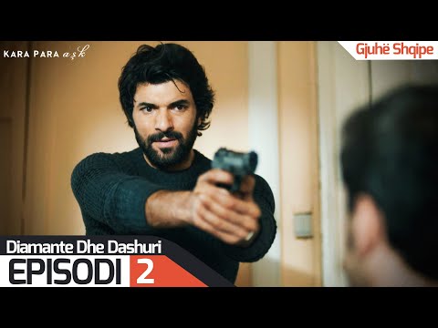 Diamante dhe Dashuri - Episodi 2 | Kara Para Ask