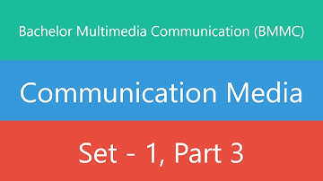 Bachelor Multimedia Communication (BMMC) | Communication Media | Set 1 | Part 3 | Quiz