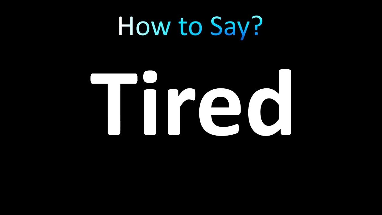 how-to-pronounce-tired-correctly-youtube