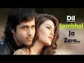 Dil Sambhal Ja Zara Phir Mohabbat (Murder 2) Emraan Hashmi - Mohd Irfan, Arjit, Salim Bhat -Lyrical