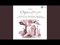 Miniature de la vidéo de la chanson Orphée Et Eurydice : Acte I. Air En Rondeau: Objet De Mon Amour!