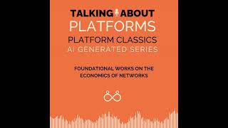 Platform Classics: Foundational works on the Economics of Networks