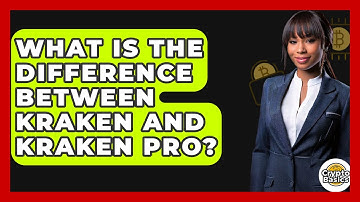 What Is The Difference Between Kraken And Kraken Pro? - CryptoBasics360.com