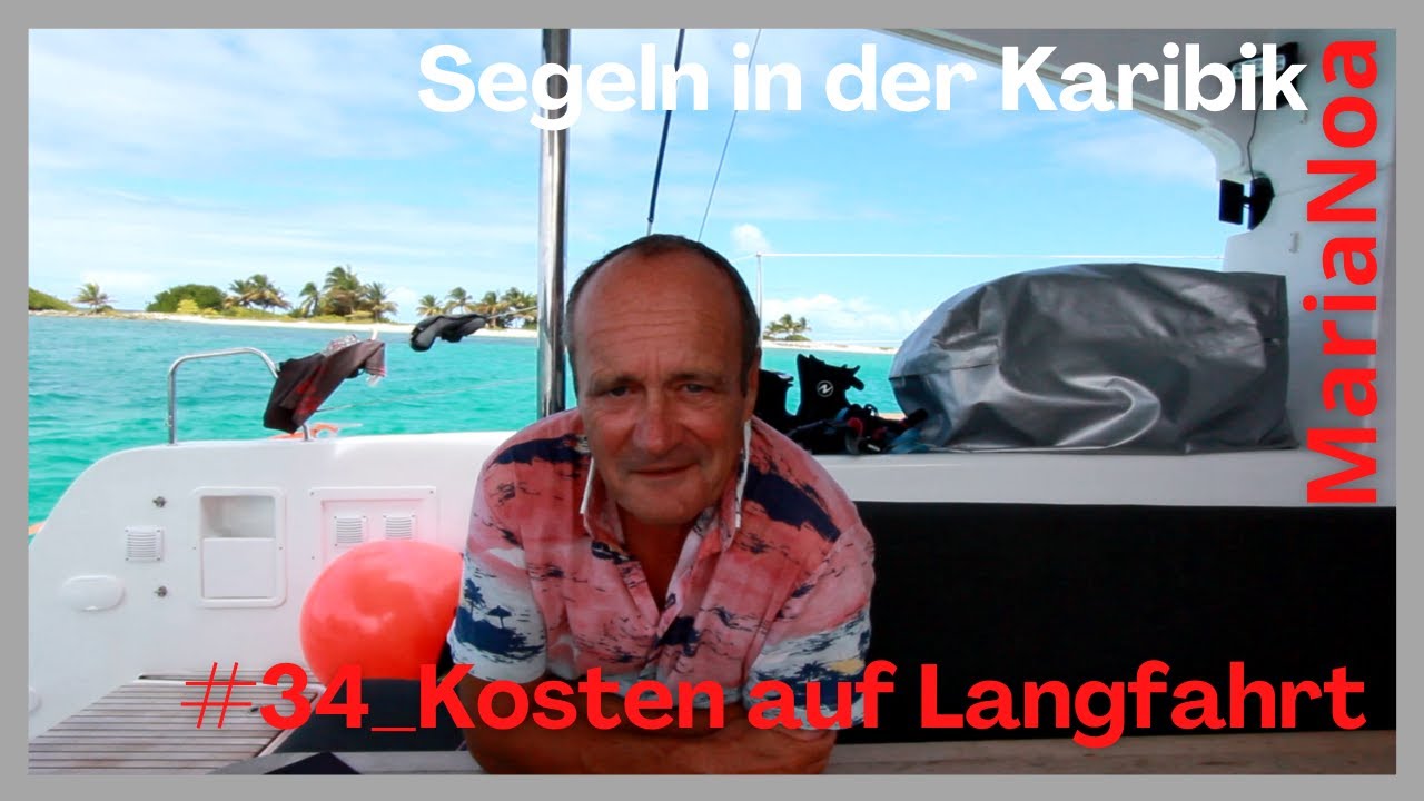 #34 Segeln in der Karibik-Kosten auf Langfahrt