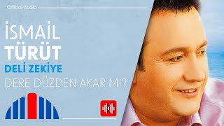 İsmail Türüt - Dere Düzden Akar Mı?  Resimi