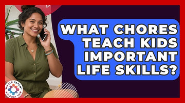 What Chores Teach Kids Important Life Skills? - Single Parent Support Hub
