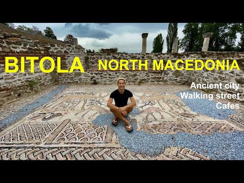 North Macedonia - Bitola 🇲🇰🏛️ | Travel guide