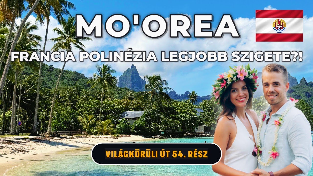 A SZIGET, AMELY MÉG BORA-BORÁNÁL IS SZEBB?!😍 Utazás Francia Polinéziára - Moorea🌴🇵🇫│Debi & Balu