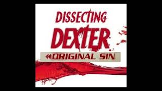 Dissecting Dexter Podcast - Original Sin - 3 - Miami Vice and Ep 2 feedback