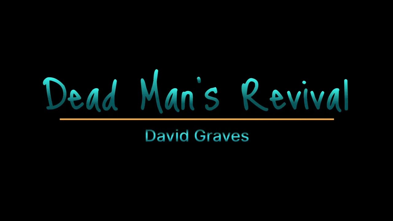 David Graves - Dead Man's Revival - Lyric Video