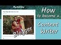 Blogger : How to be a Content Writer | How to create FREE Blog