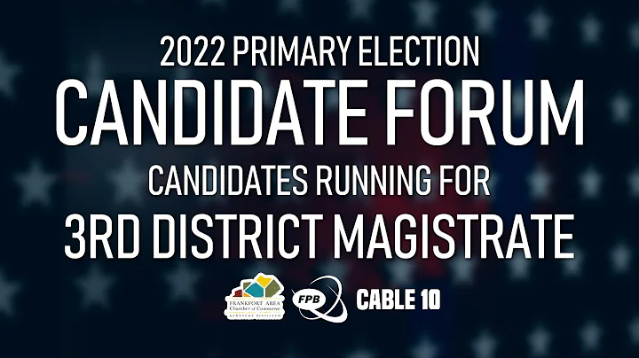 Candidate Forum Primary 2022 | 3rd District Magist...