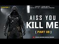 PART 08 AISS YOU KILL ME CHAPTER 3