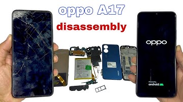 oppo a17 disassembly | Teardown