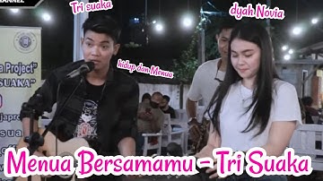 Adu Gombal Nih - MENUA BERSAMAMU - TRI SUAKA LIVE DI MENOEWA KOPI FEAT DYAH NOVIA