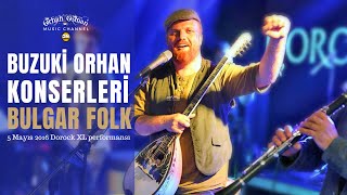 Dorock Xl Buzuki Orhan Hıdırellez Konseri (2016) - Balkan Ekspress