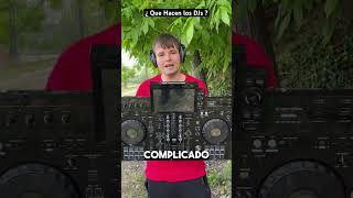 ¿ Que Hacen los DJs ?