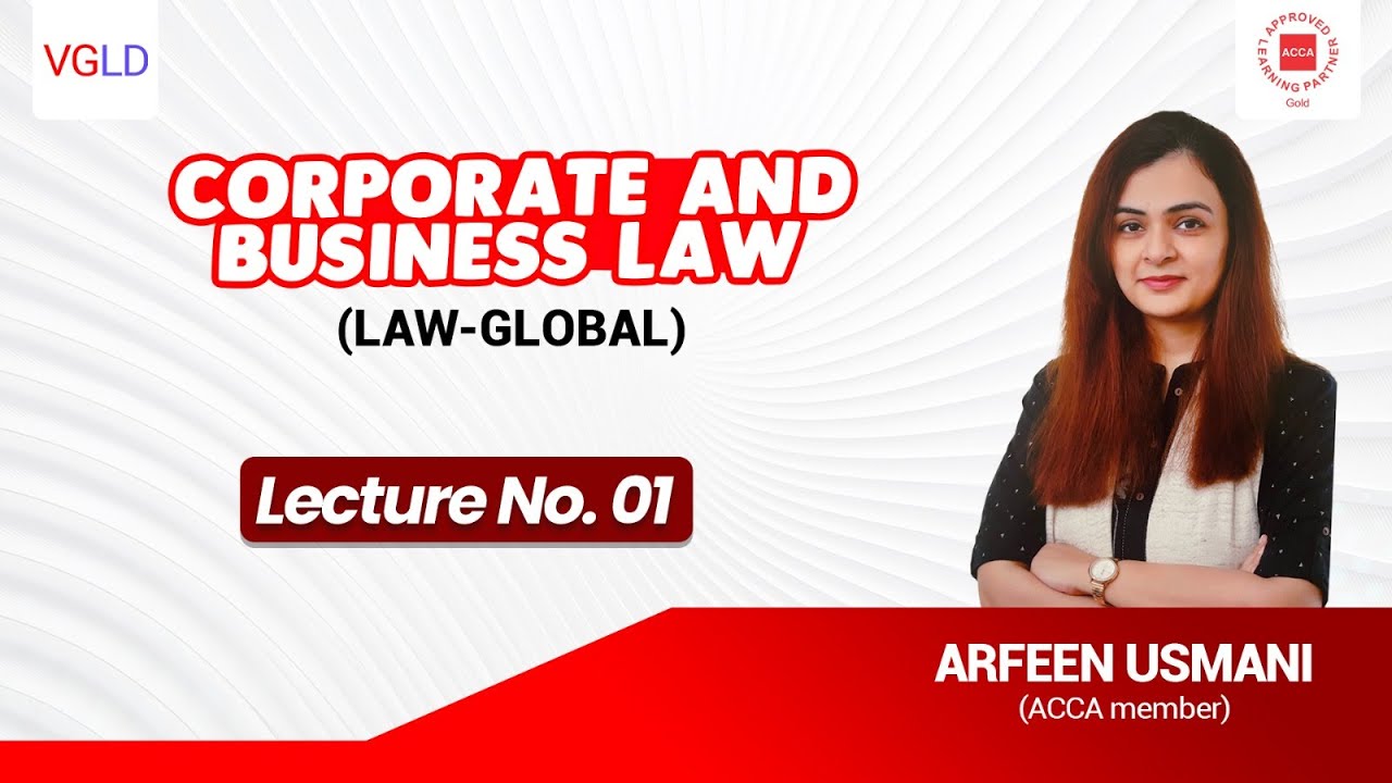 ACCA - Corporate and Business Law lecture no.1 by Arfeen Usmani