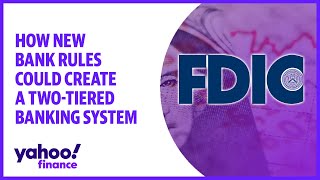 How new bank rules could create a two-tiered banking system