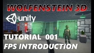 How To Make An FPS WOLFENSTEIN 3D Game Unity Tutorial 001 - THE BASICS