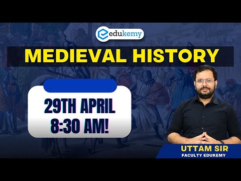 UPSC CSE Medieval History Class | Uttam Sir | EDUKEMY
