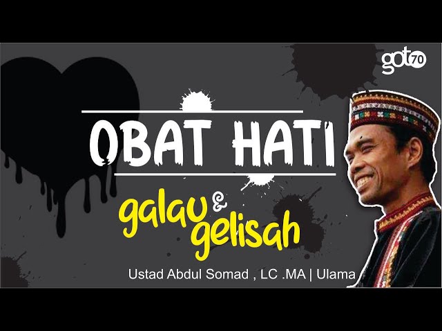 Ini dia OBAT HATI selalu GELISAH u0026 GALAU | Ustadz Abdul Somad class=