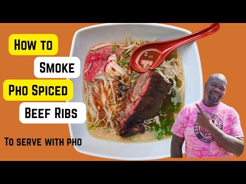 HOW TO SMOKE PHO SPICED BEEF RIBS || TO SERVE WITH PHO