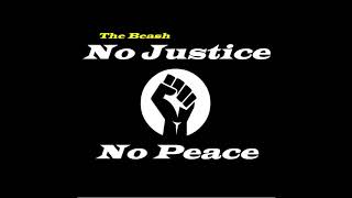 The Beash - No Justice No Peace