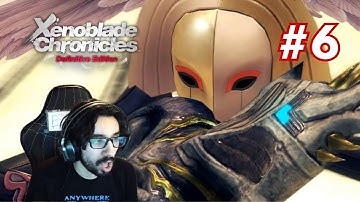 These Fights Are HARD - Xenoblade Chronicles: Definitive Edition - BLIND LIVE PLAYTHROUGH - Part 6