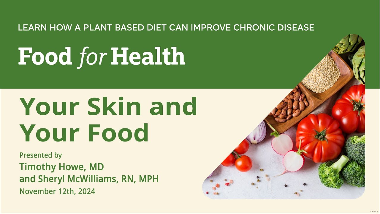 Food For Health: Skin - How a Plant-Based Diet Affects the Largest Organ You Have