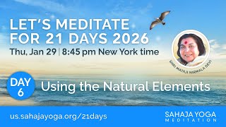 Day 6: Using the natural elements  🌿 21 Day Meditation Course 2026 screenshot 5
