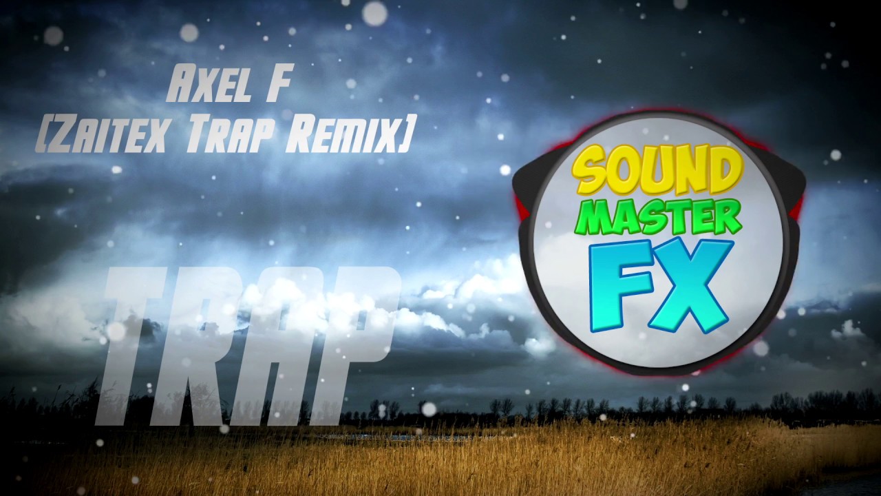 Axel F (Zaitex Trap Remix)