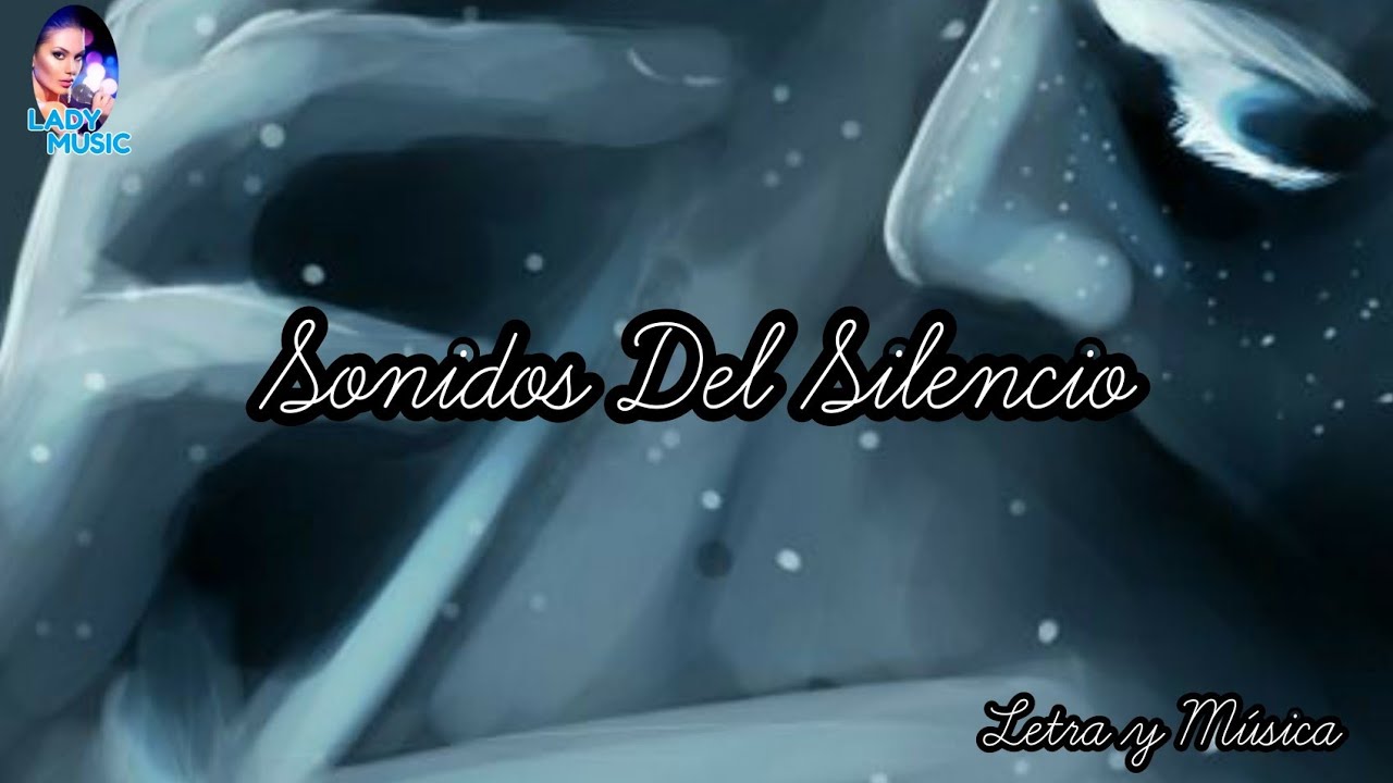 Los Sonidos Del Silencio [Letra y Música] - YouTube