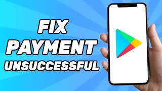 How to Fix This Payment Method Has Been Declined! Google Play Payment Unsuccessful 2024