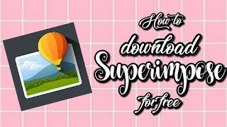 How to download superimpose free | Android screenshot 1