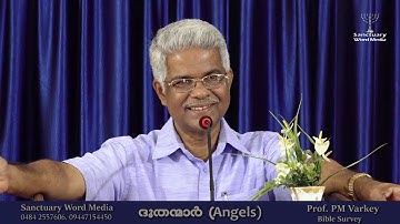 11.ദൂതന്മാർ (Angels)Part 02-Prof. PM Varkey@18 10 18