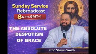 The Absolute Despotism Of Grace  Sunday Divine Service  Prof Shawn Smith  150326