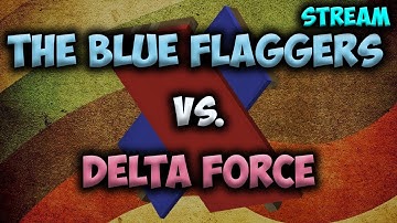 [Official] The Blue Flaggers vs. Delta Force