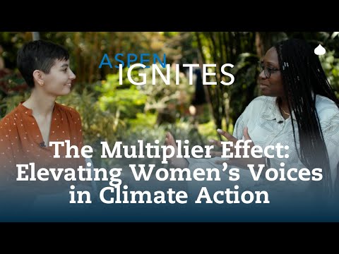 Aspen Ignites | The Multiplier Effect: Elevating Women’s Voices in Climate Action Episode cover