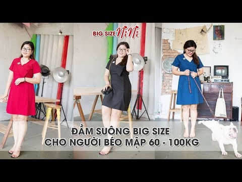 Shop đầm suông big size cho người béo mập 60 - 100kg ở TPHCM - Big size nini | Foci