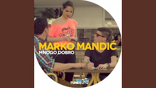 Video thumbnail of "Marko Mandić - Mnogo Dobro"