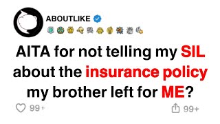 AITA for not telling my SIL about the life insurance policy my brother left for me?