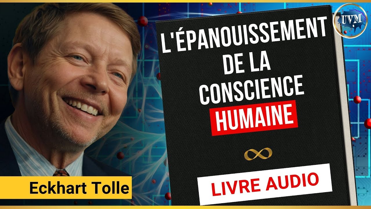 L'ÉPANOUISSEMENT DE LA CONSCIENCE HUMAINE : Eckhart Tolle - Livre Audio ...
