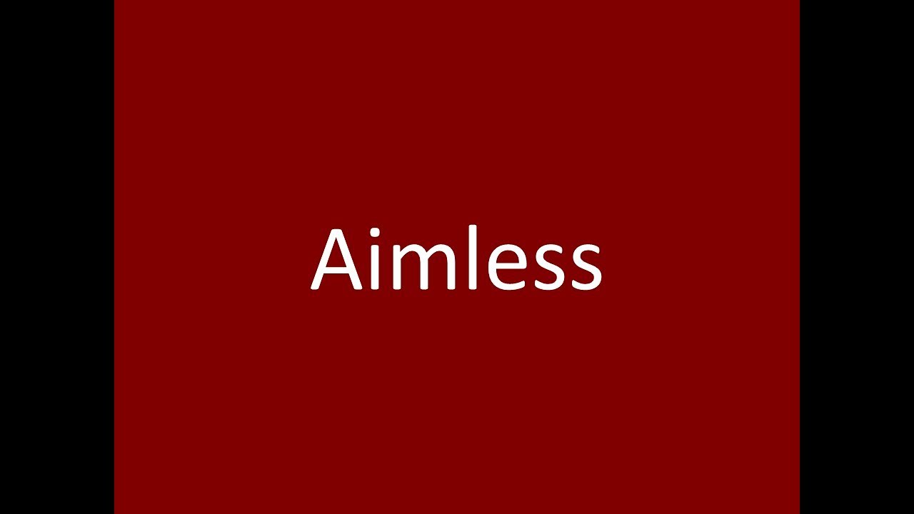 Aimless - YouTube
