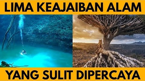 Unik: 5 Keajiban Alam Yang Sulit Dipercaya