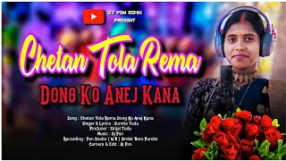 Chetan Tola Rema Dong Ko Anej Kana | New Santali Video 2024 | Dong Song 2024 | #djpsn