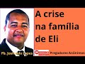 A crise na família de Eli Pregador Josivaldo Lopes