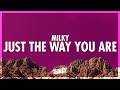 Milky - Just The Way You Are (Lyrics) | the way you walk the way you understand me (432Hz)